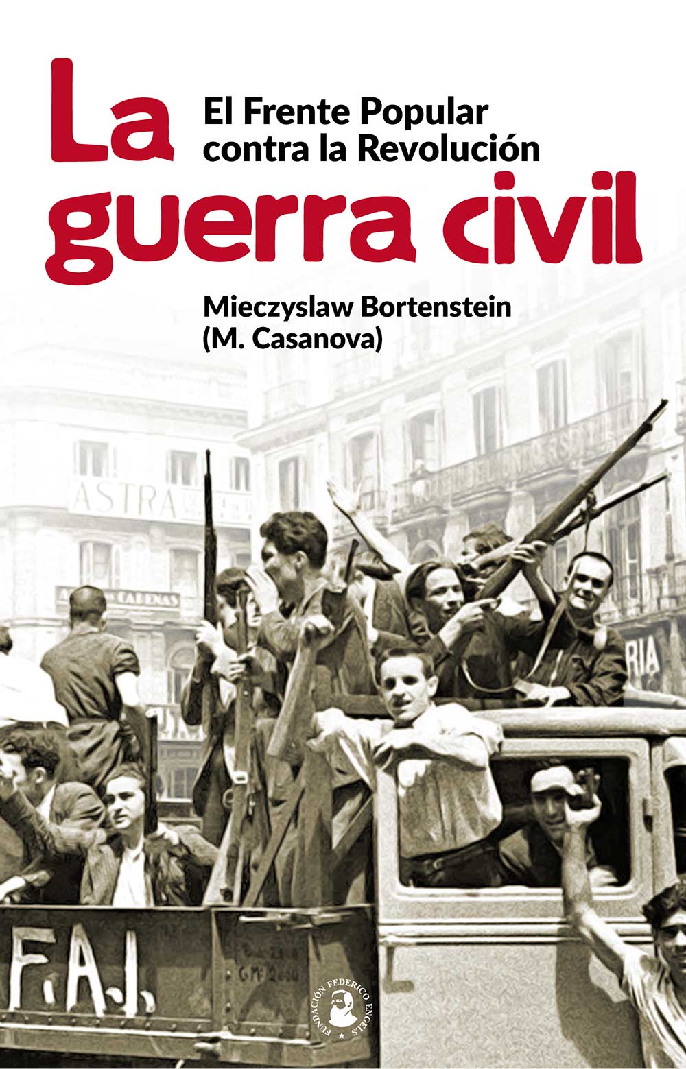 La guerra civil. El Frente Popular contra la Revolución